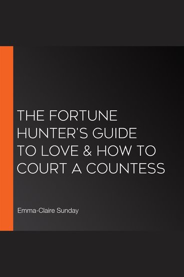 The Fortune Hunter's Guide to Love & How to Court a Countess - cover