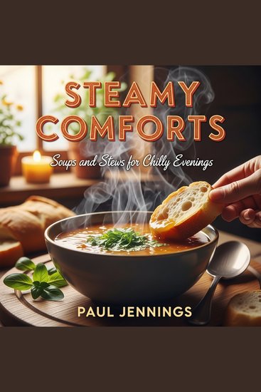 Steamy Comforts - Soups and Stews for Chilly Evenings - cover