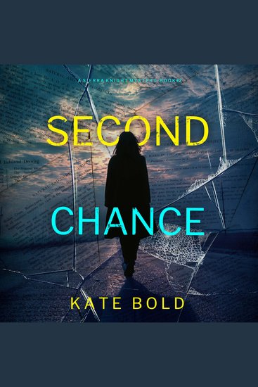 Second Chance (A Sierra Knight FBI Suspense Thriller—Book Two) - Digitally narrated using a synthesized voice - cover