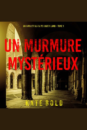 Un Murmure Mystérieux (Un thriller du FBI de Lauren Lamb – Tome 1) - Narration par une voix synthétisée - cover