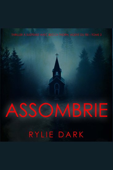 Assombrie (Thriller à suspense avec Becca Thorn agent du FBI – Tome 2) - Narration par une voix synthétisée - cover