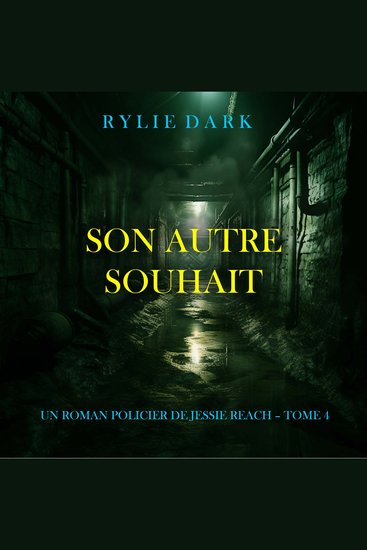 Son Autre Souhait (Un roman policier de Jessie Reach – Tome 4) - Narration par une voix synthétisée - cover