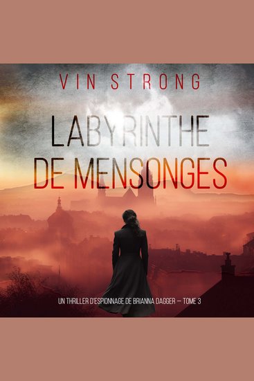 Labyrinthe de Mensonges (Un thriller d’espionnage de Brianna Dagger — Tome 3) - Narration par une voix synthétisée - cover