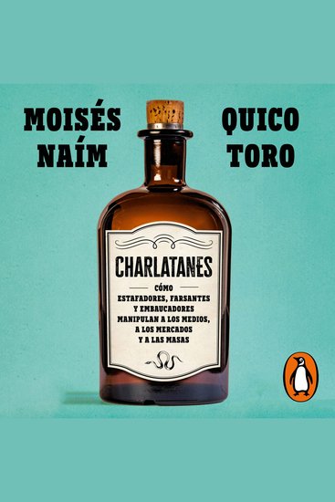 Charlatanes - Cómo estafadores farsantes y embaucadores manipulan a los medios a los mercados y a las masas - cover
