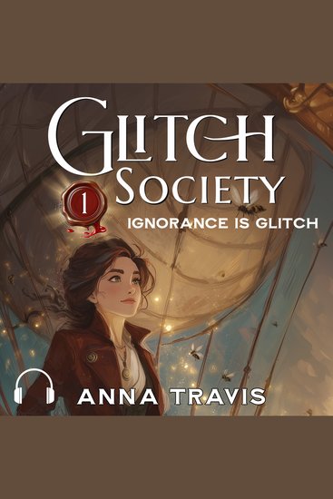 Glitch Society 1: Ignorance Is Glitch - A Christian Fantasy Adventure - cover