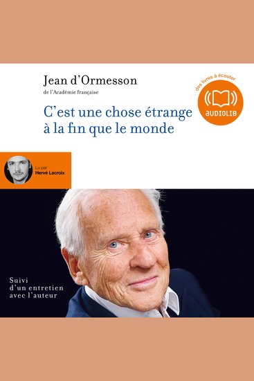 C'est une chose étrange à la fin que le monde - Suivi d'un entretien avec l'auteur - cover