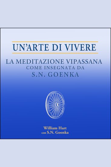 Un'arte di vivere - La meditazione Vipassana come insegnata da SN Goenka - cover