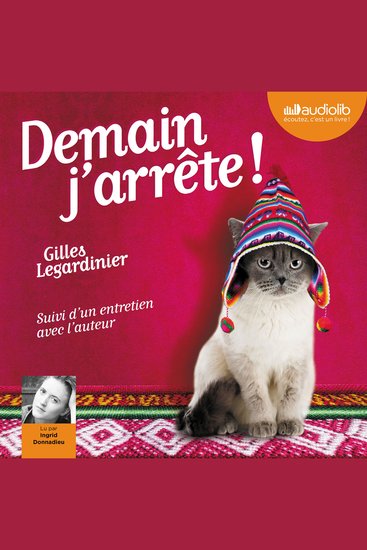 Demain j'arrête ! - Suivi d'un entretien avec l'auteur - cover