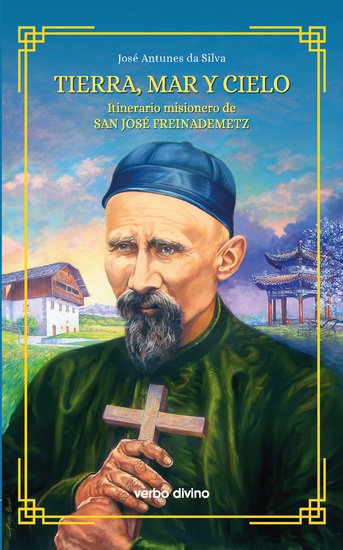 Tierra mar y cielo - Itinerario misionero de san José Freinademetz - cover