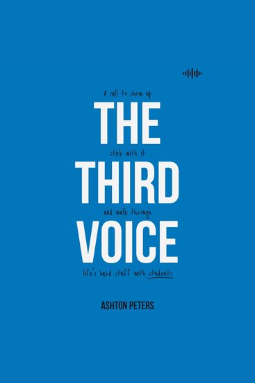 The Third Voice - A Call to Show Up Stick with It and Walk Through Life's Hard Stuff with Students - cover