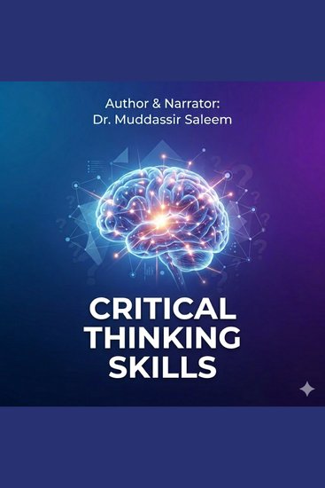 Critical Thinking Skills - Develop the Ability to Analyze Evaluate and Think Clearly in Everyday Life and Work - cover