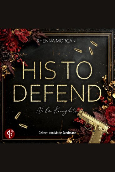 His to defend | Ein spicy Dark Romance Hörbuch - Haven Brotherhood Spin-off - Nola Knights Band 1 (Ungekürzt) - cover