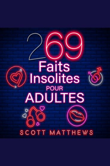269 Faits Insolites Pour Adultes - Des faits drôles et complètement fous qui vont vraiment vous surprendre - cover