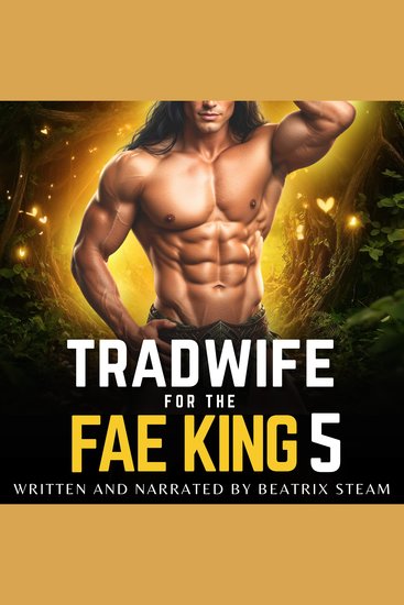Tradwife for the Fae King 5 - Spicy Comedic Romantasy Smut Short Story for Adults - cover