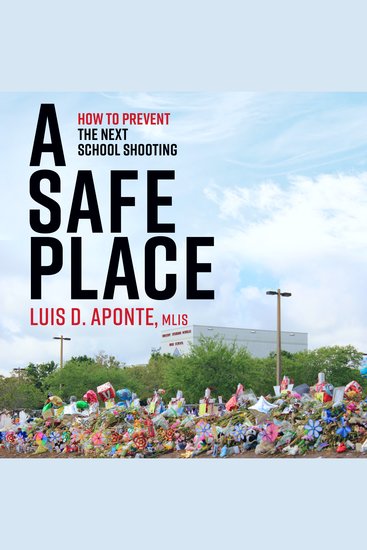 A Safe Place - How to Prevent the Next School Shooting - cover