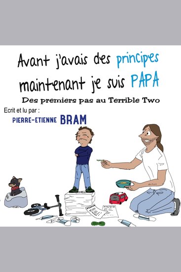 Avant j'avais des principes maintenant je suis papa - Tome 2 : Des premiers pas au Terrible Two - cover