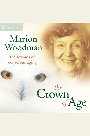 The Crown of Age - The Rewards of Conscious Aging - cover