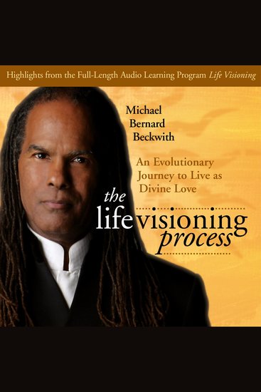 The Life Visioning Process - An Evolutionary Journey to Live as Divine Love - cover
