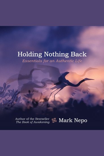 Holding Nothing Back - Essentials for an Authentic Life - cover
