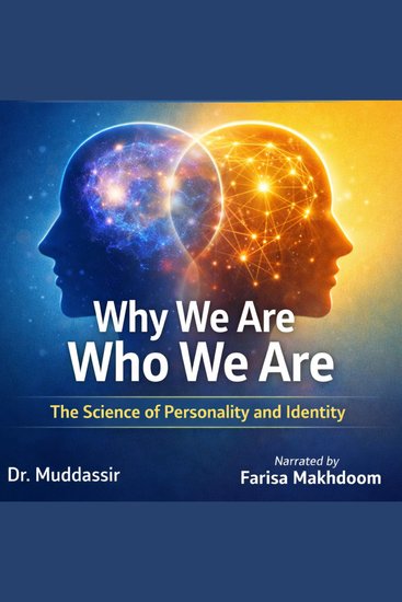 Why We Are Who We Are The Science of Personality and Identity - How Genetics Environment and Psychology Shape Human Behavior and Self-Understanding - cover