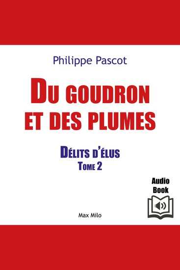 “Du goudron et des plumes” - Délits d’élus Tome 2 - Délits d’élus Tome 2 - cover