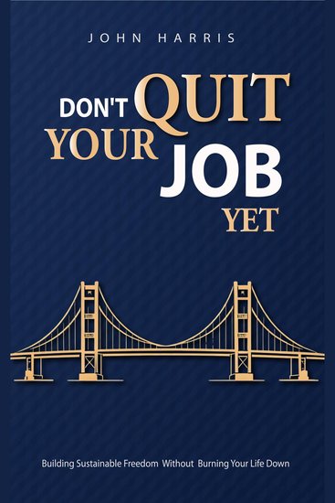 Don't Quit Your Job Yet - The Parallel Path to Sustainable Entrepreneurship - cover