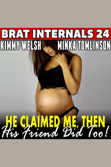 He Claimed Me – Then His Friend Did Too! : Brat Internals 24 - cover