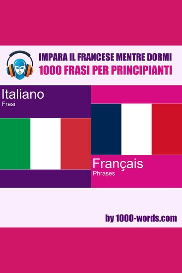 Impara il francese mentre dormi - 1000 frasi per principianti - 1000 frasi per principianti - cover