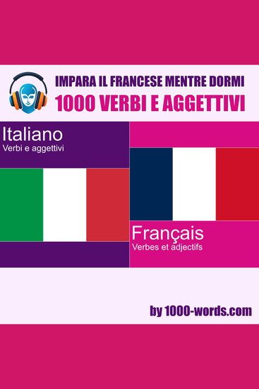Impara il francese mentre dormi - 1000 verbi e aggettivi - 1000 verbi e aggettivi - cover