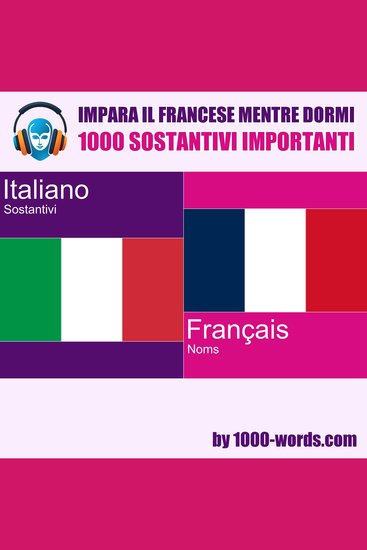 Impara il francese mentre dormi - 1000 sostantivi importanti - 1000 sostantivi importanti - cover