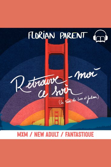 Retrouve-moi ce soir (Romance MxM Gay Fantastique) - Lu par Florian Parent - cover