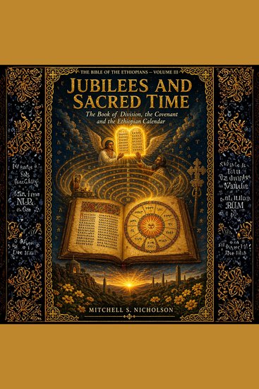 Jubilees and Sacred Time - The Book of Division the Covenant and the Ethiopian Calendar - cover