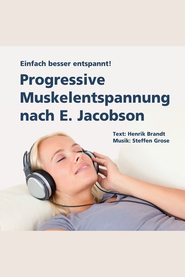 Progressive Muskelentspannung nach E Jacobson - Einfach besser entspannt! - cover