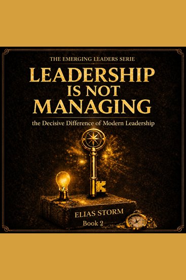 LEADERSHIP IS NOT MANAGING - the Decisive Difference of Modern Leadership - cover