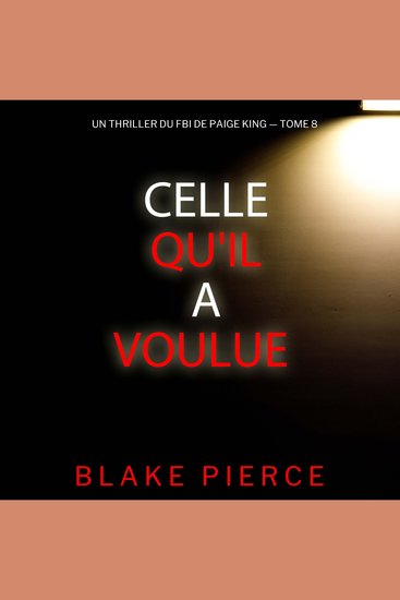 Celle qu'il a voulue (Un thriller du FBI de Paige King — tome 8) - Narration par une voix synthétisée - cover