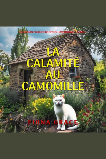 La calamité au camomille (Un roman policier de Penny Hawthorne — tome 5) - Narration par une voix synthétisée - cover