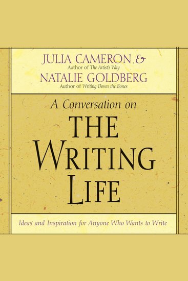 The Writing Life - Ideas and Inspiration for Anyone Who Wants to Write - cover