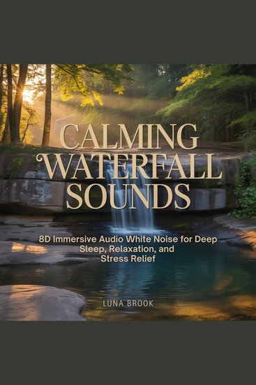 Calming Waterfall Sounds - 8D Immersive Audio White Noise for Deep Sleep Relaxation and Stress Relief - cover