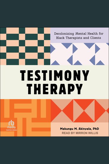 Testimony Therapy - Decolonizing Mental Health for Black Therapists and Clients - cover