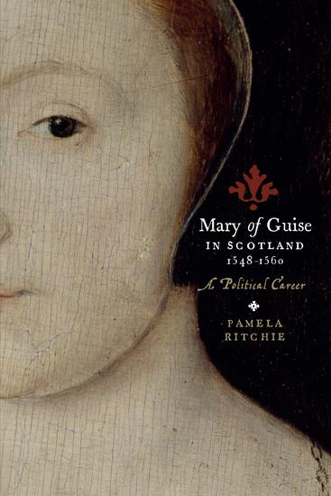 Mary of Guise in Scotland 1548–1560 - A Political Career - cover