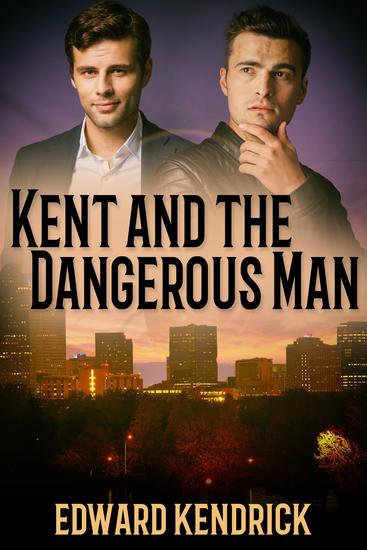 Kent and the Dangerous Man - cover