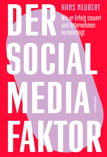 Der Social Media Faktor - Wie er Erfolg steuert und Unternehmen voranbringt - cover