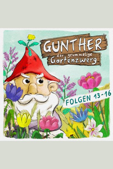 Gunther der grummelige Gartenzwerg Folge 13 - 16 - cover