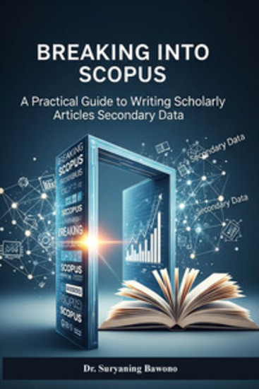 Breaking into Scopus - A Practical Guide to Writing Scholarly Articles with Secondary Data - cover