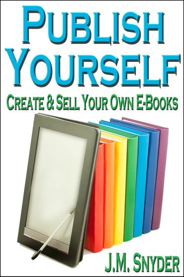 Publish Yourself - Create & Sell Your Own E-Books - cover