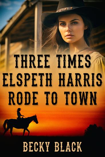 Three Times Elspeth Harris Rode to Town - cover