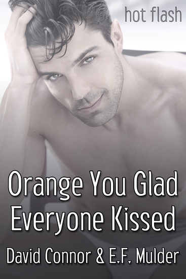 Orange You Glad Everyone Kissed - cover