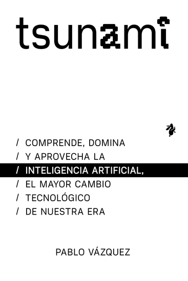 Tsunami - Comprende domina y aprovecha la inteligencia artificial el mayor cambio tecnológico de nuestra era - cover