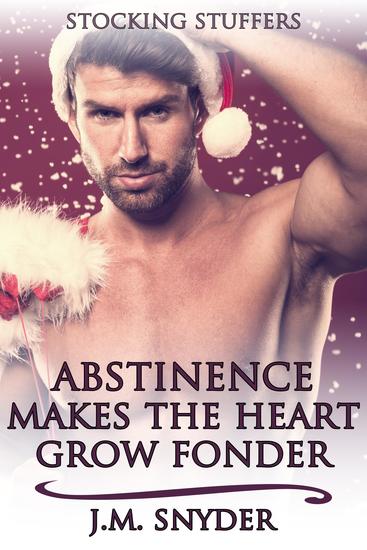Abstinence Makes the Heart Grow Fonder - cover