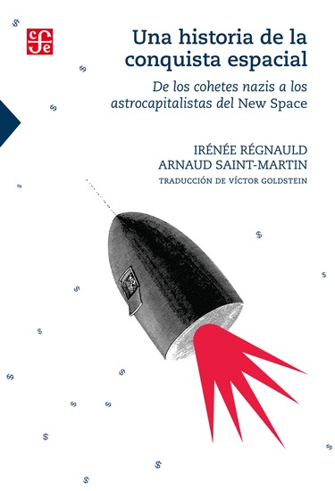 Una historia de la conquista espacial - De los cohetes nazis a los astrocapitalistas del New Space - cover